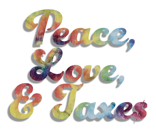 Peace, Love, & Taxes